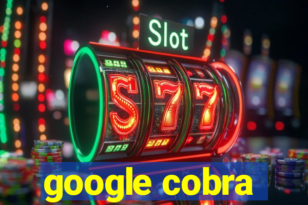 google cobra